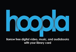 Hoopla borrow free digital video, music and audiobooks with your library card