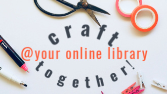 Craft Together @ your library